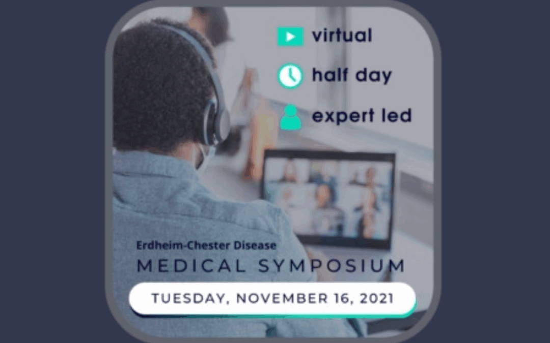 2021 Erdheim-Chester Disease Virtual Medical Symposium