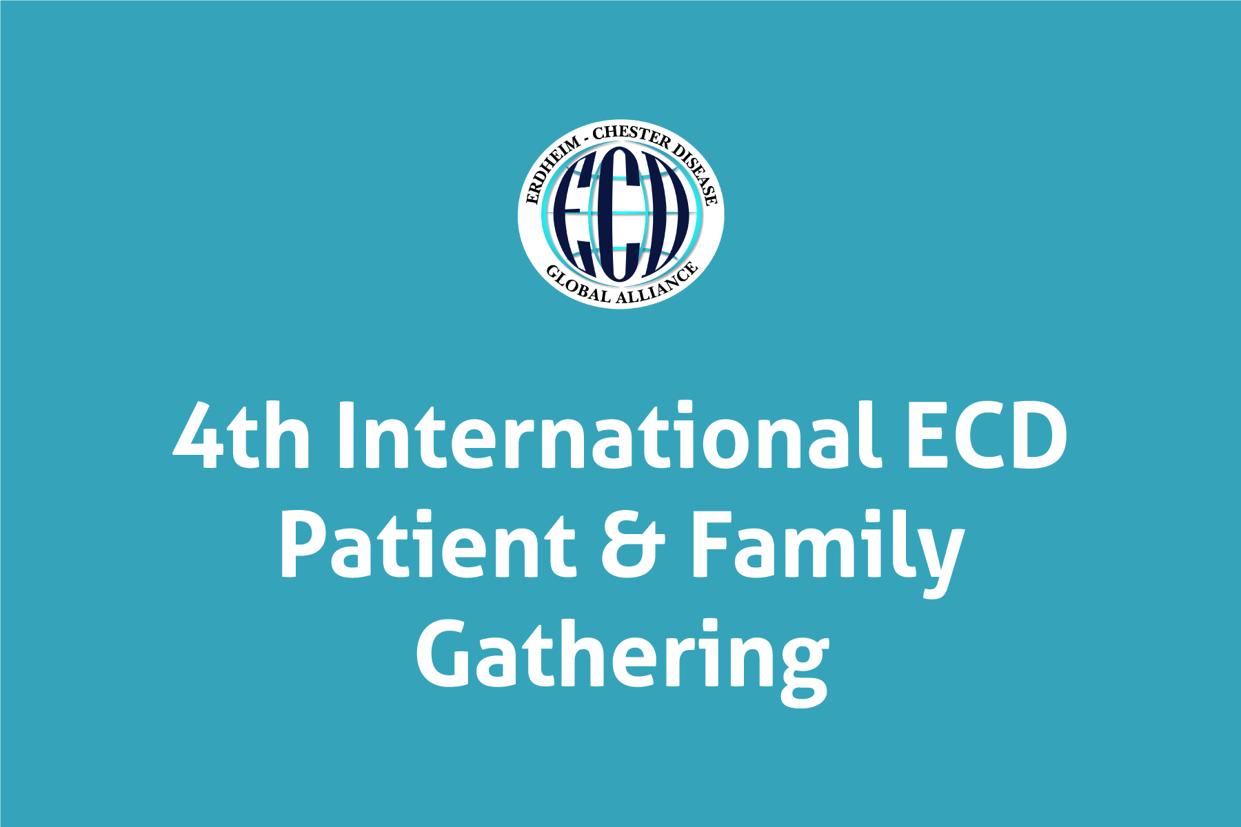 4th International ECD Patient & Family Gathering Paris, France